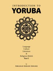 Introduction to Yoruba (ISBN: 9781412085311)