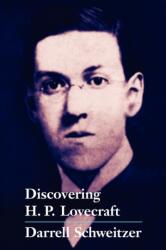 Discovering H. P. Lovecraft (ISBN: 9781587154713)