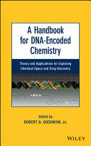 A Handbook for Dna-Encoded Chemistry: Theory and Applications for Exploring Chemical Space and Drug Discovery (2014)