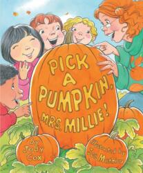 Pick a Pumpkin, Mrs. Millie! (ISBN: 9781477810651)