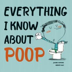 Everything I Know About Poop (ISBN: 9780228100836)