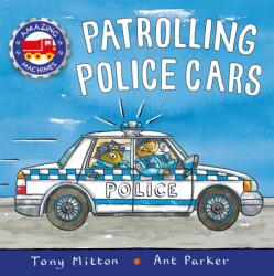 Amazing Machines: Patrolling Police Cars (ISBN: 9780753442715)