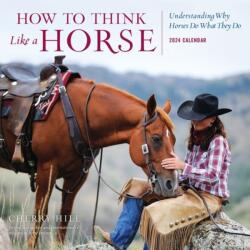 How to Think Like a Horse Wall Calendar 2024 : Understanding Why Horses Do What They Do (ISBN: 9781523520626)