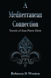 Mediterranean Connection: Travels of Jean Pierre Desir (ISBN: 9781903136867)