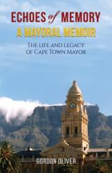 Echoes of Memory - A Mayoral Memoir (ISBN: 9781685621032)