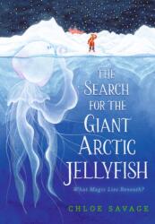 Search for the Giant Arctic Jellyfish (ISBN: 9781406391886)