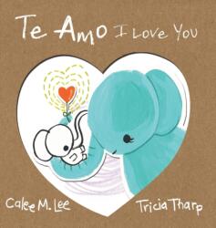 Te Amo / I Love You (ISBN: 9781532439681)