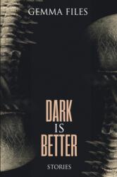 Dark is Better (ISBN: 9781685100438)
