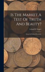 Is The Market A Test Of Truth And Beauty? (ISBN: 9781015896550)