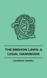 Brehon Laws: A Legal Handbook (ISBN: 9781528770545)