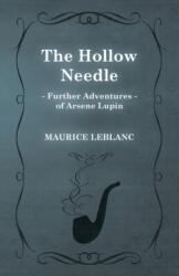 Hollow Needle; Further Adventures of Arsene Lupin (ISBN: 9781473325241)