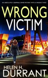 WRONG VICTIM an absolutely gripping crime mystery with a massive twist (ISBN: 9781804052013)