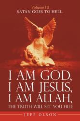 I Am God, I Am Jesus, I Am Allah, the Truth Will Set You Free (ISBN: 9781663225689)