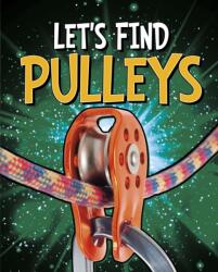 Let's Find Pulleys (ISBN: 9781398205017)