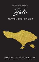 Solo Girl's Bali Travel Bucket List - Journal and Travel Guide (ISBN: 9781736271582)