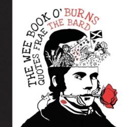 Wee Book O' Burns - Quotes Frae The Bard (ISBN: 9781913237110)