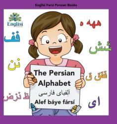 Englisi Farsi Persian Books The Persian Alphabet Alef Baye Farsi (ISBN: 9780648671039)