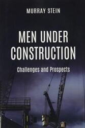 Men Under Construction (ISBN: 9781630517939)