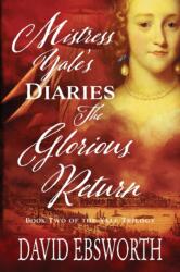 Mistress Yale's Diaries, The Glorious Return (ISBN: 9781781329368)