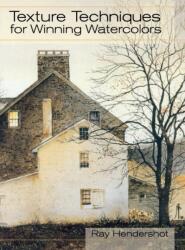 Texture Techniques for Winning Watercolors (ISBN: 9781626540682)