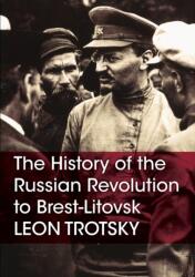 History of the Russian Revolution to Brest-Litovsk (ISBN: 9781900007689)