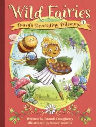 Wild Fairies #1: Daisy's Decorating Dilemma (ISBN: 9781635651324)