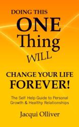 Doing This ONE Thing Will Change Your Life Forever! (ISBN: 9780473414436)