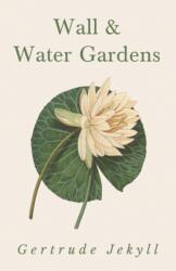 Wall and Water Gardens (ISBN: 9781528709934)