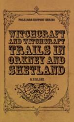 Witchcraft and Witchcraft Trials in Orkney and Shetland (ISBN: 9781528772549)