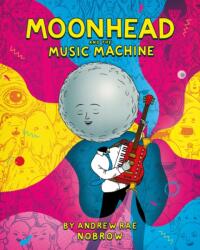 Moonhead and the Music Machine (ISBN: 9781910620335)
