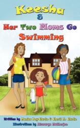 Keesha & Her Two Moms Go Swimming (ISBN: 9780976727354)