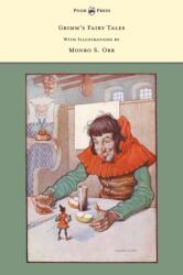 Grimm's Fairy Tales - With Illustrations by Monro S. Orr (ISBN: 9781447458524)