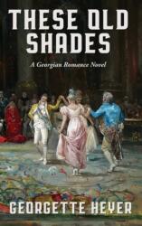 These Old Shades (ISBN: 9781515456056)