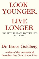 Look Younger, Live Longer (ISBN: 9781579680206)