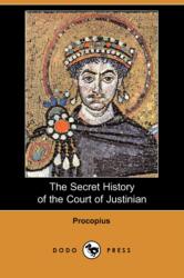 Secret History of the Court of Justinian (ISBN: 9781406566567)