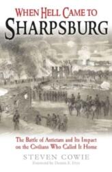 When Hell Came to Sharpsburg (ISBN: 9781611216882)