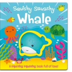 Squishy Squashy Whale (ISBN: 9781789581577)