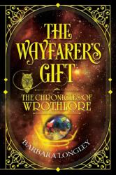 WAYFARER'S GIFT - The Chronicles of Wrothlore (ISBN: 9781910903865)