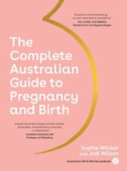 Complete Australian Guide to Pregnancy and Birth (ISBN: 9781922616036)