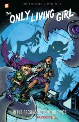 Only Living Girl #3 "In the Presence of Doctor Twice" PB (ISBN: 9781545804148)