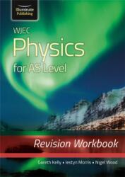 WJEC Physics for AS Level: Revision Workbook (ISBN: 9781912820627)