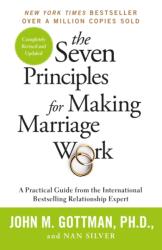 Seven Principles For Making Marriage Work (ISBN: 9781841882956)