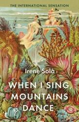 When I Sing, Mountains Dance (ISBN: 9781783787142)