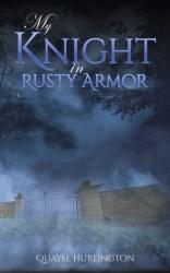 My Knight in Rusty Armor (ISBN: 9781645363422)