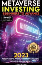 Metaverse 2023 Investing Beginners to Advance, Monetise Trends, Fashion, Coins, Games, NFTs, Web3, Digital Assets, Real Estate, Virtual Reality (VR), and Cryptocurrency Investments (ISBN: 9781915002556)
