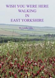 Wish You Were Here Walking in East Yorkshire (ISBN: 9781471076275)