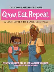 Grow. Eat. Repeat. A Love Letter To Black-Eyed Peas (ISBN: 9781736187395)