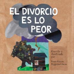 El divorcio es lo peor (ISBN: 9781948340601)