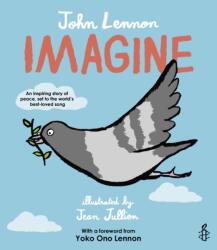 Imagine - John Lennon, Yoko Ono Lennon, Amnesty International illustrated by Jean Jullien (ISBN: 9781786031853)