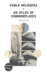Atlas of Commonplace. A notebook for artists (ISBN: 9781934978849)